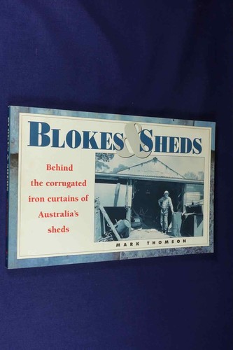 Blokes sheds mark thomson - blokes,